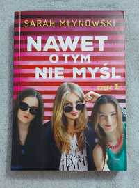 "Nawet o tym nie myśl" Sarah Mlynowski"