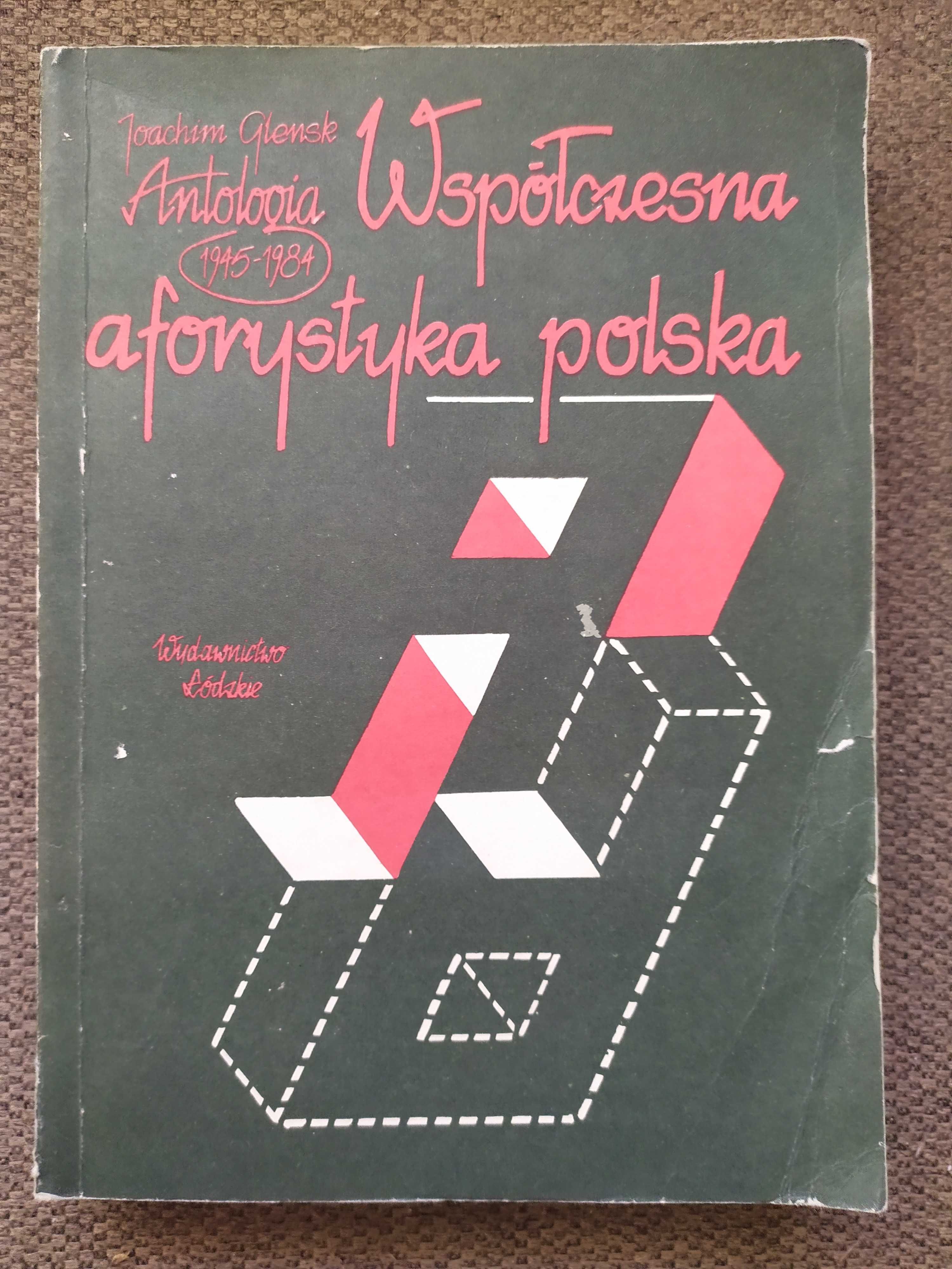 Współczesna aforystyka polska : antologia 1945 - 1984  Joachim Glensk