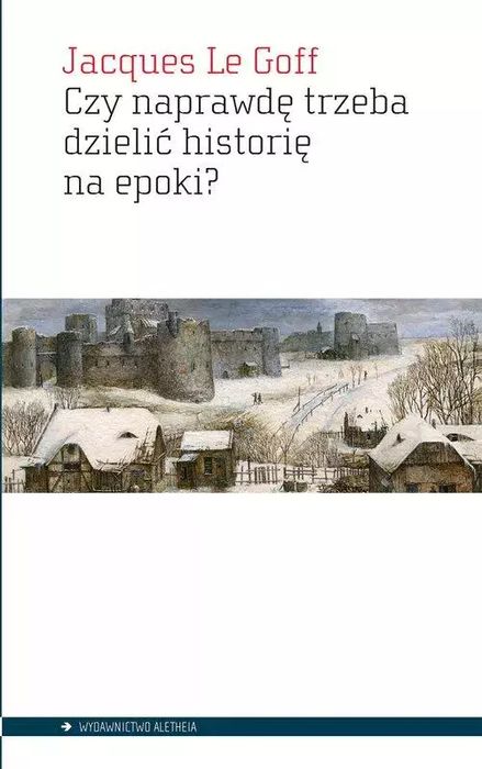Czy naprawdę trzeba dzielić historię na epoki?. Aletheia