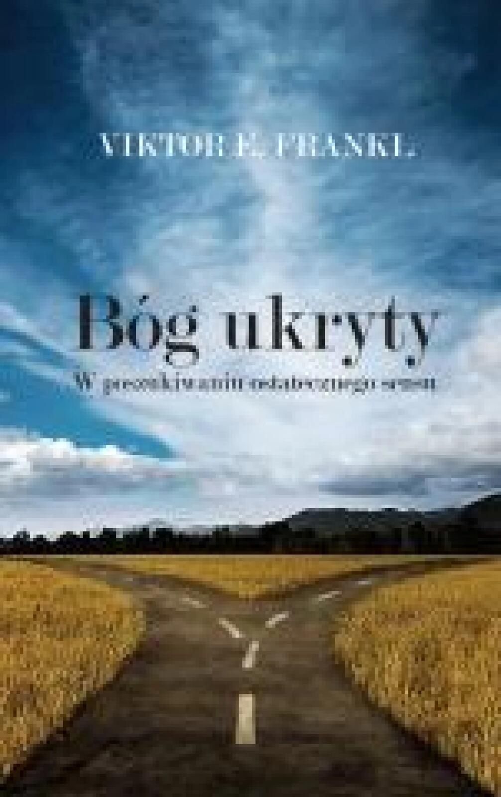 Bóg ukryty. W poszukiwaniu ostatecznego sensu