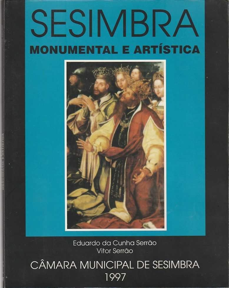 Sesimbra monumental e artística-Eduardo da Cunha Serrão; Vítor Serrão