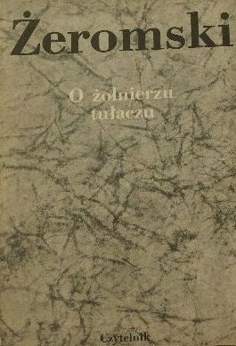 O Żołnierzu Tułaczu Stefan Żeromski
