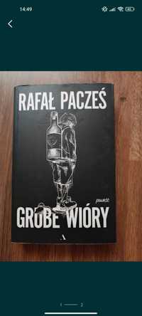 Rafał Pacześ "Grube wióry"