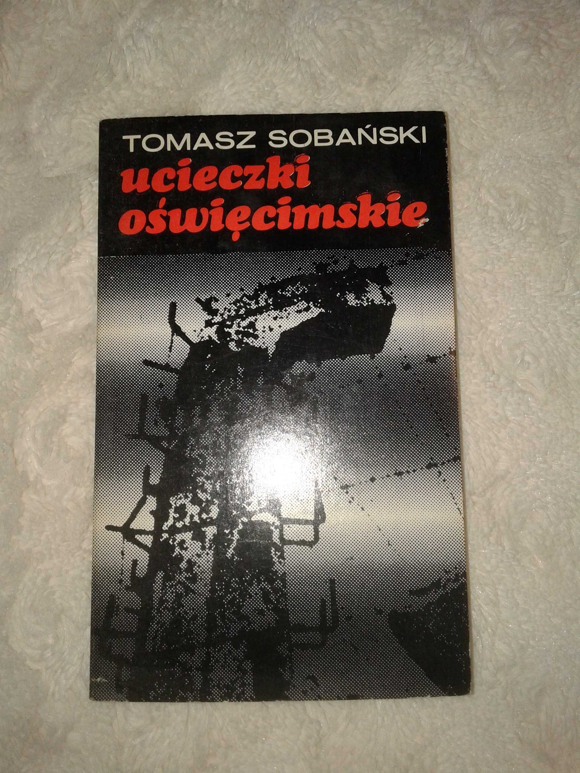 Ucieczki Oświęcimskie - Tomasz Sobański