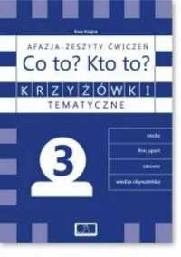 Krzyżówki tematyczne 3 afazja - co to? kto to? ćw. - Ewa Krajna