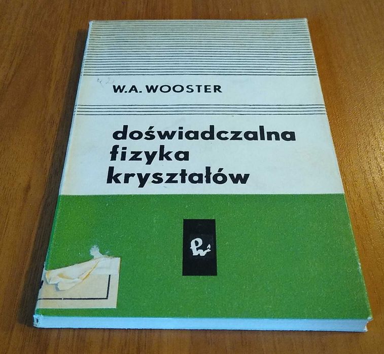 Doświadczalna fizyka kryształów / W. A. Wooster