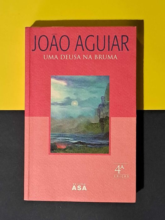 João Aguiar - Uma Deusa na Bruma