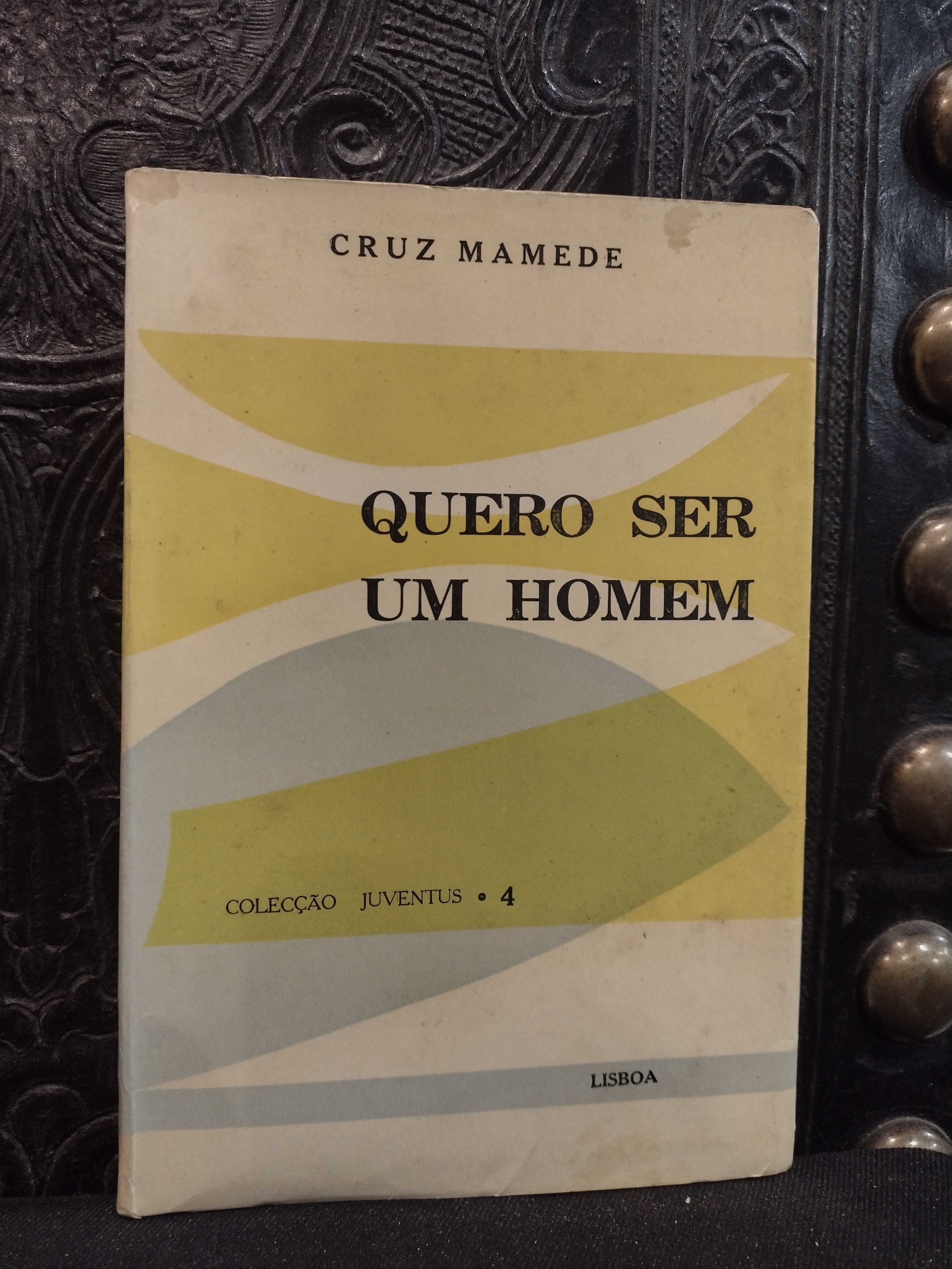 Quero ser um Homem - Cruz Mamede