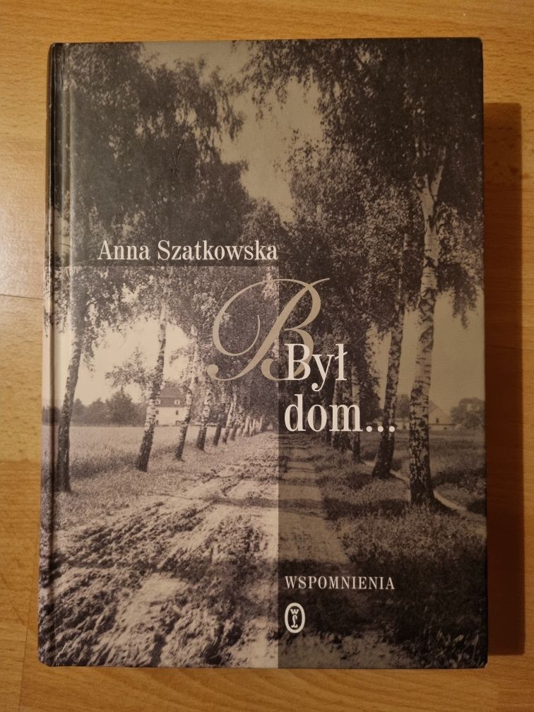 Anna Szatkowska - Był dom