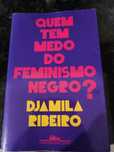 Quem tem medo do feminismo negro? Djamila Ribeiro