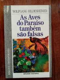 Wolfgang Hildesheimer - As aves do paraíso também são falsas