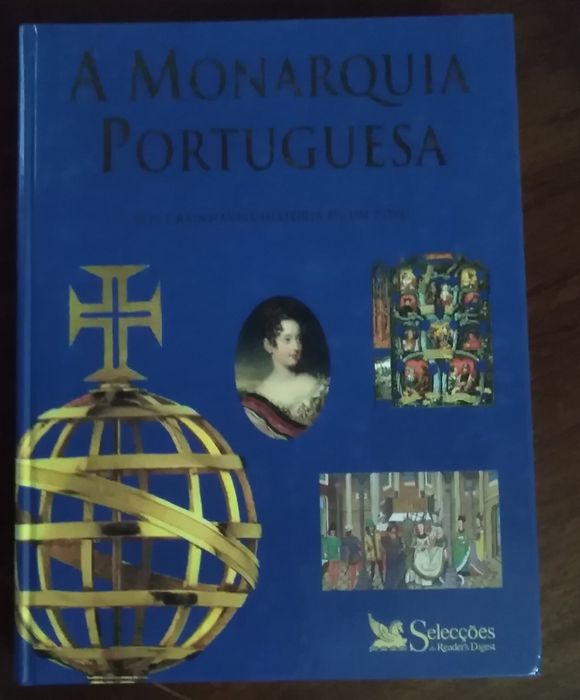 "A Monarquia Portuguesa / Reis e Rainhas na história de um povo"