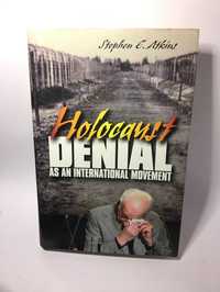 Holocaust Denial as an International Movement - Stephen E. Atkins