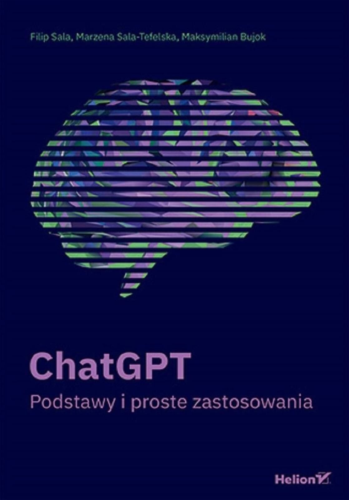 ChatGPT. Podstawy i proste zastosowania Helion Filip Sala, Marzena Sal
