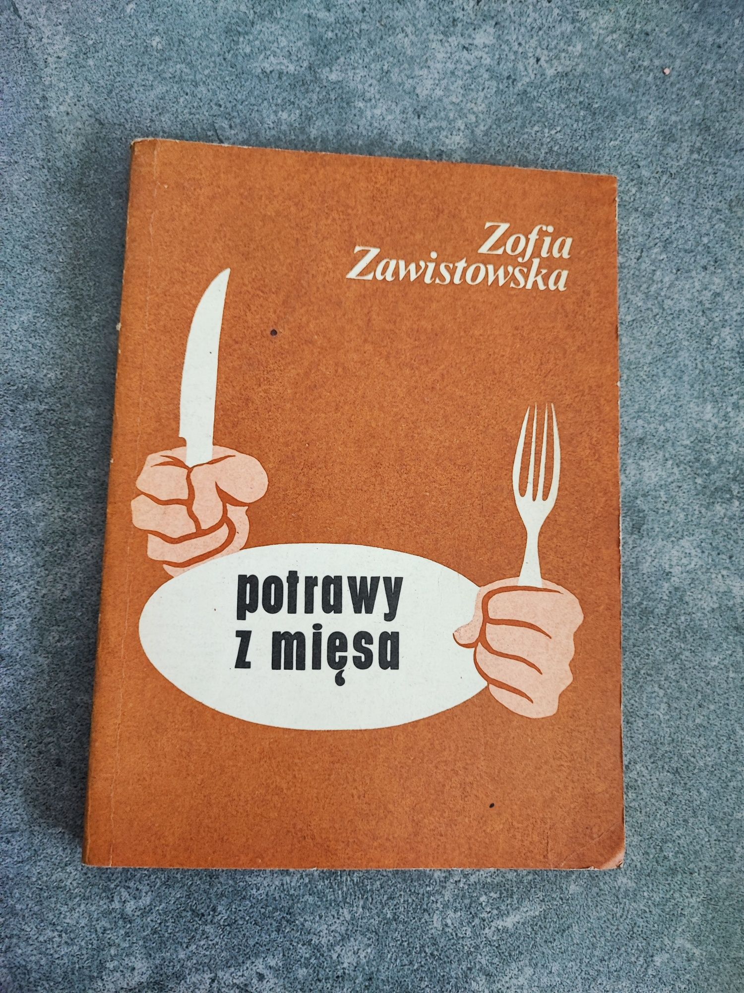 Potrawy z mięsa - Zofia Zawistowska