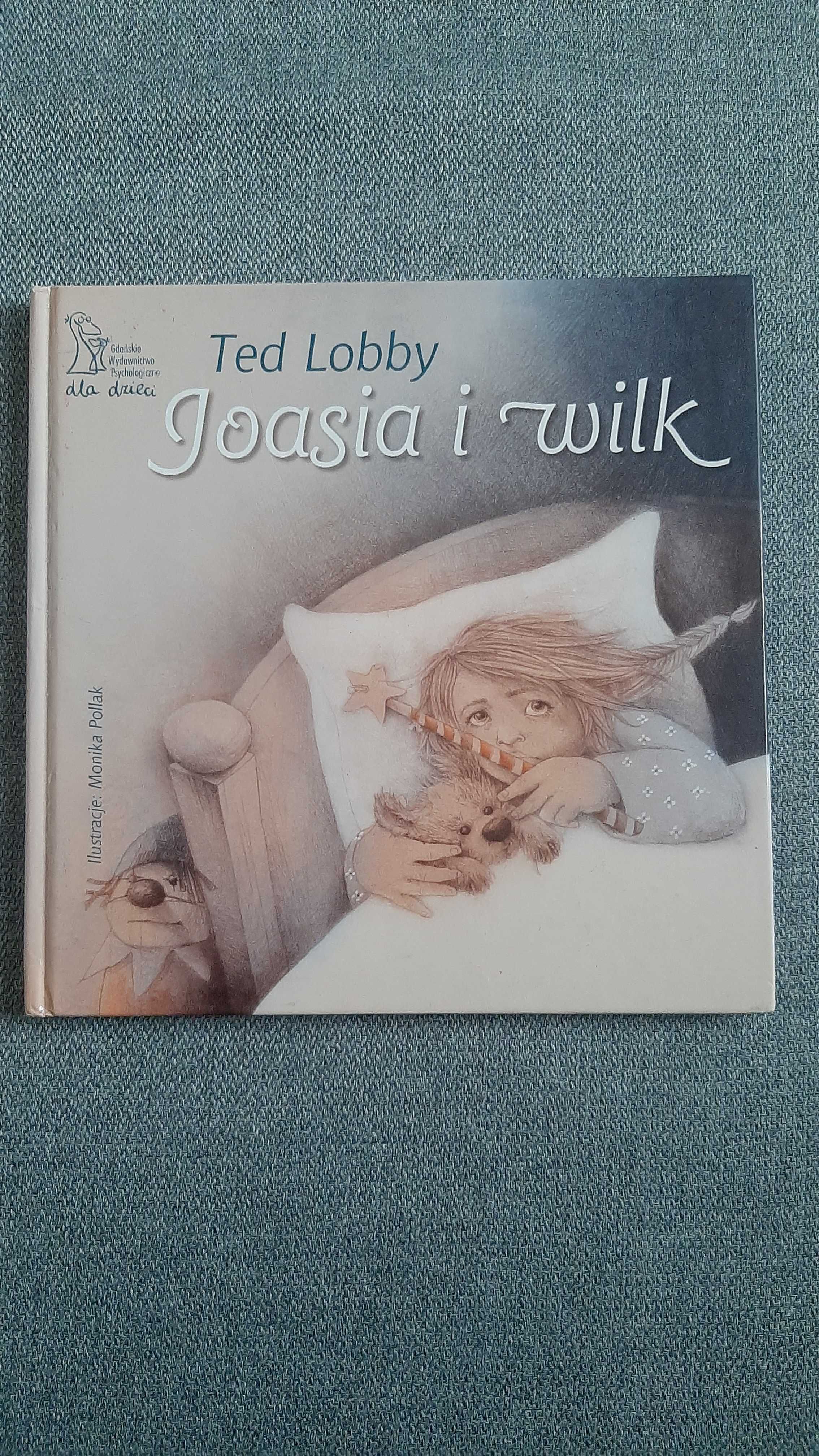 Joasia i wilk Ted Lobby Jak pomóc dziecku, które ma nocne koszmary