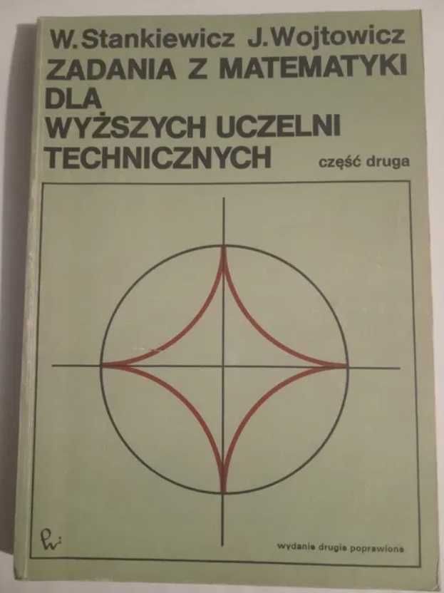 Zadania z matematyki dla uczelni technicznych Stankiewicz Wojtowicz