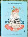 Zdrowie psychiczne Instrukcja obsługi Aleksandra Pięta