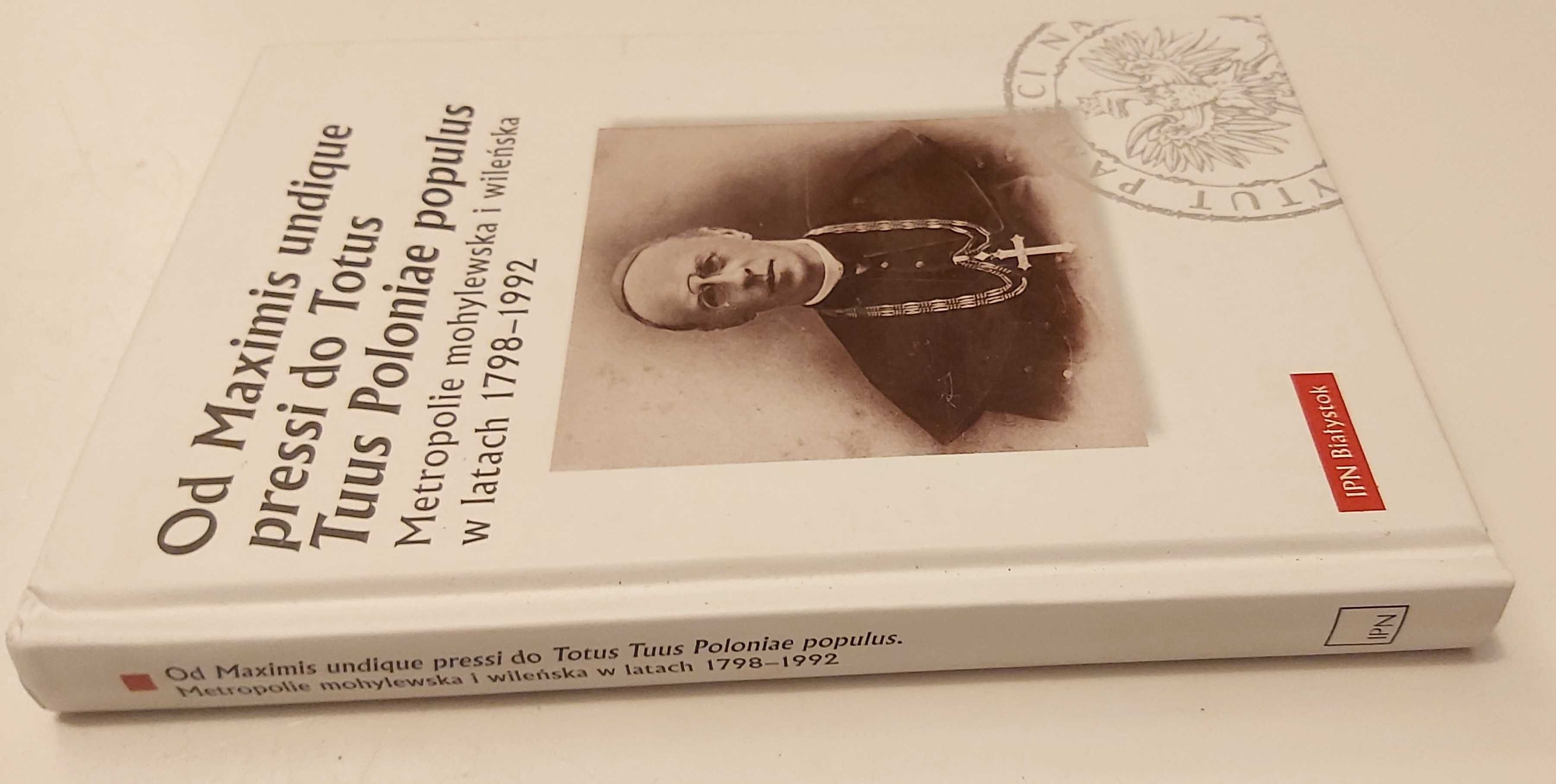 Od Maximis undique pressi do Totus Tuus Poloniae populus Mohylew Wilno