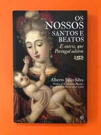 Os nossos santos e beatos - Alberto Júlio Silva