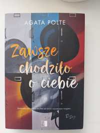 Książka ,,Zawsze chodziło o Ciebie" Agata Polte