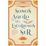 Somos Aquilo que Escolhemos Ser, Robert Collier