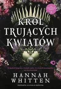 Król Trujących Kwiatów Hannah Whitten