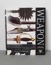 Weapon. A Visual History of Arms and Armour  (Wizualna historia broni)