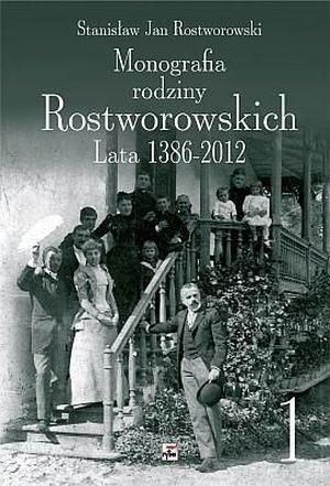 Monografia Rodziny Rostworowskich Lata 1386, 2012