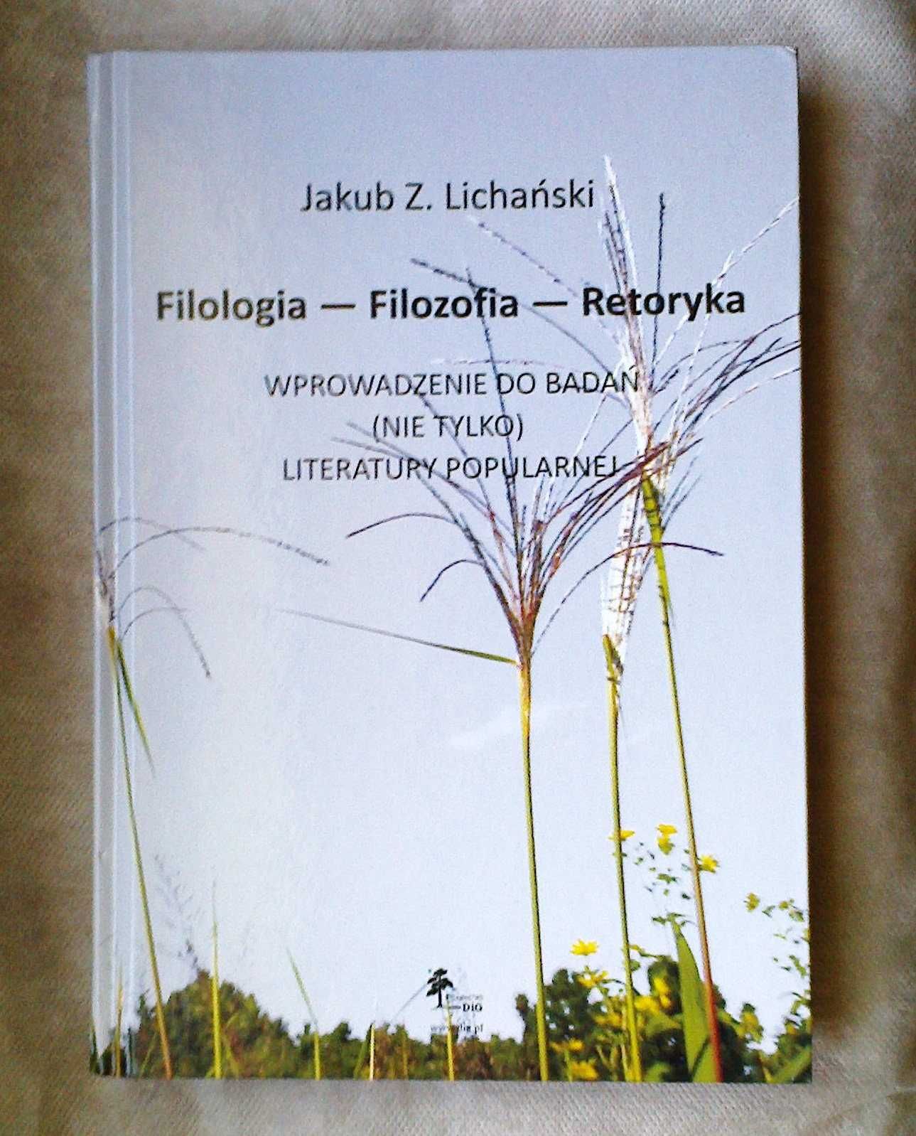 Jakub Z. Lichański, Filologia - Filozofia - Retoryka
