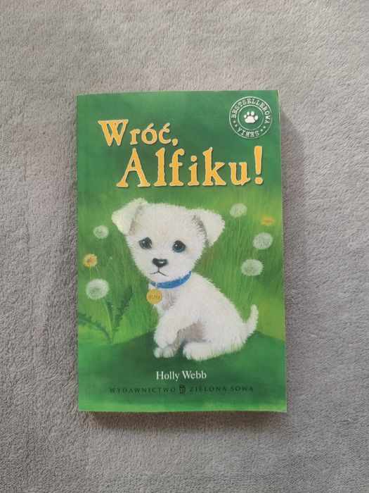 Wróć, Alfiku! – Holly Webb (Zielona Sowa) Rabat przy kilku książkac