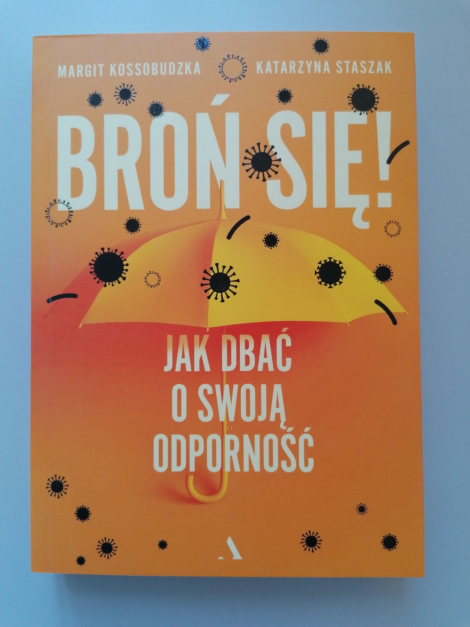 KSIĄŻKA " BROŃ SIĘ " Jak dbać o swoją odporność M. Kossobudzka