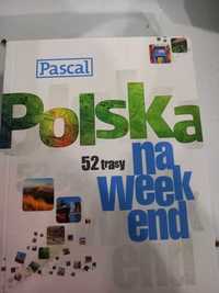 książka Polska na weekend. 52 trasy. Wydawca: Pascal. Nowa.