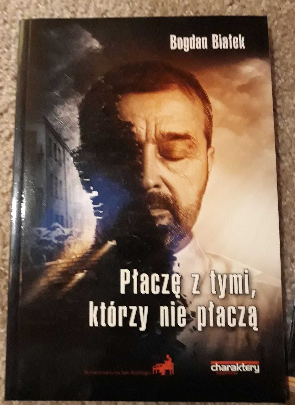 Bogdan Białek, Płaczę z tymi, którzy nie płaczą stan bdb