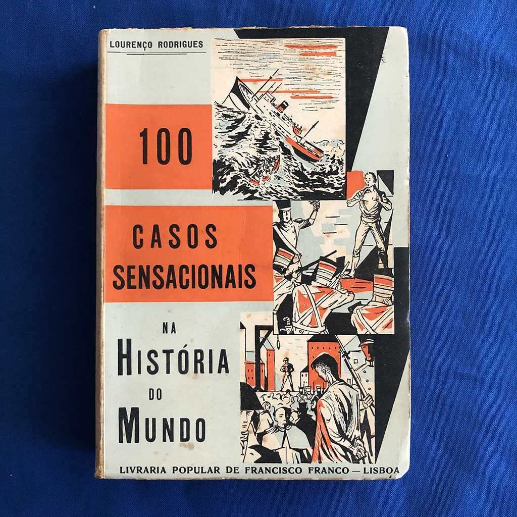 100 CASOS SENSACIONAIS NA HISTÓRIA DO MUNDO Lourenço Rodrigues