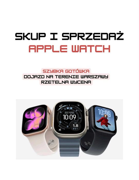 Skup Apple Watch - Warszawa, Dojazd, Rzetelna wycena