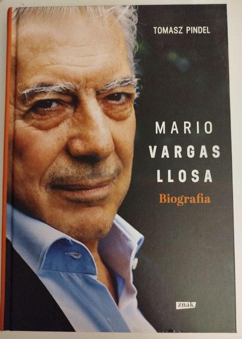 Mario Vargas Llosa. Biografia - Tomasz Pindel