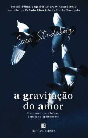 Livro A Gravitação do Amor de Sara Stridsberg [Portes Grátis]