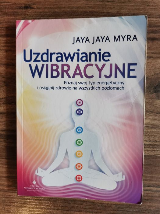 Uzdrawianie wibracyjne - Jaya Jaya Myra