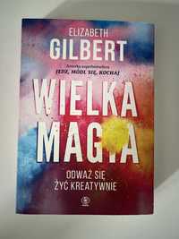 Książka Wielka Magia stan idealny Elizabeth Gilbert odważ się żyć krea