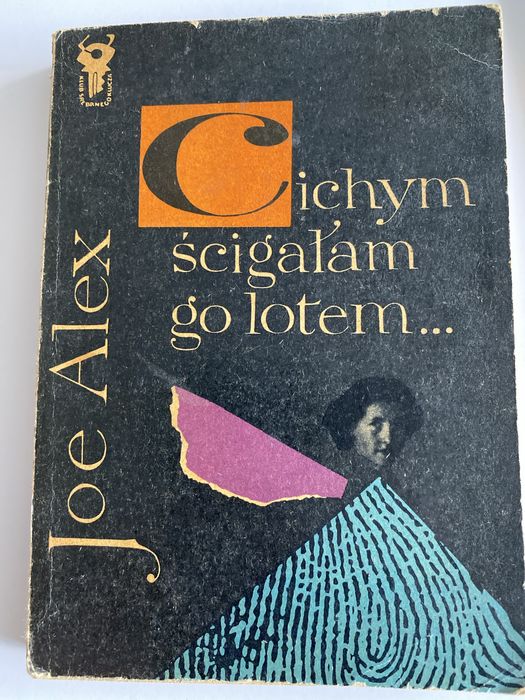 Cichym ścigałam go lotem - Joe Alex - kryminał PRL