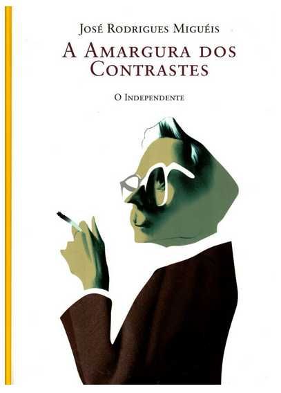 A Amargura dos Contrastes - José Rodrigues Miguéis
