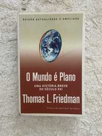 O Mundo É Plano. Uma História Breve Do Século Xxi - Thomas L. Friedman