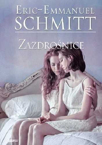 Eric Emanuel Schmitt - Zazdrośnice + Napój miłosny