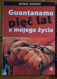 Guantanamo Pięć lat z mojego życia - Murat Kurnaz,