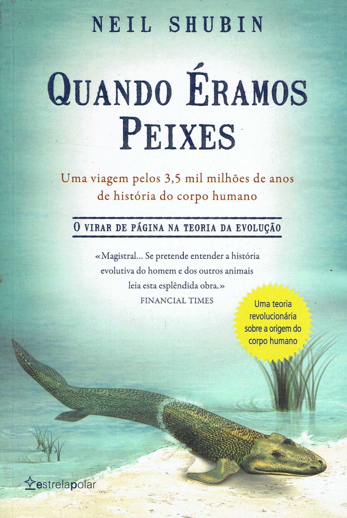 16159

Quando Éramos Peixes
de Neil Shubin