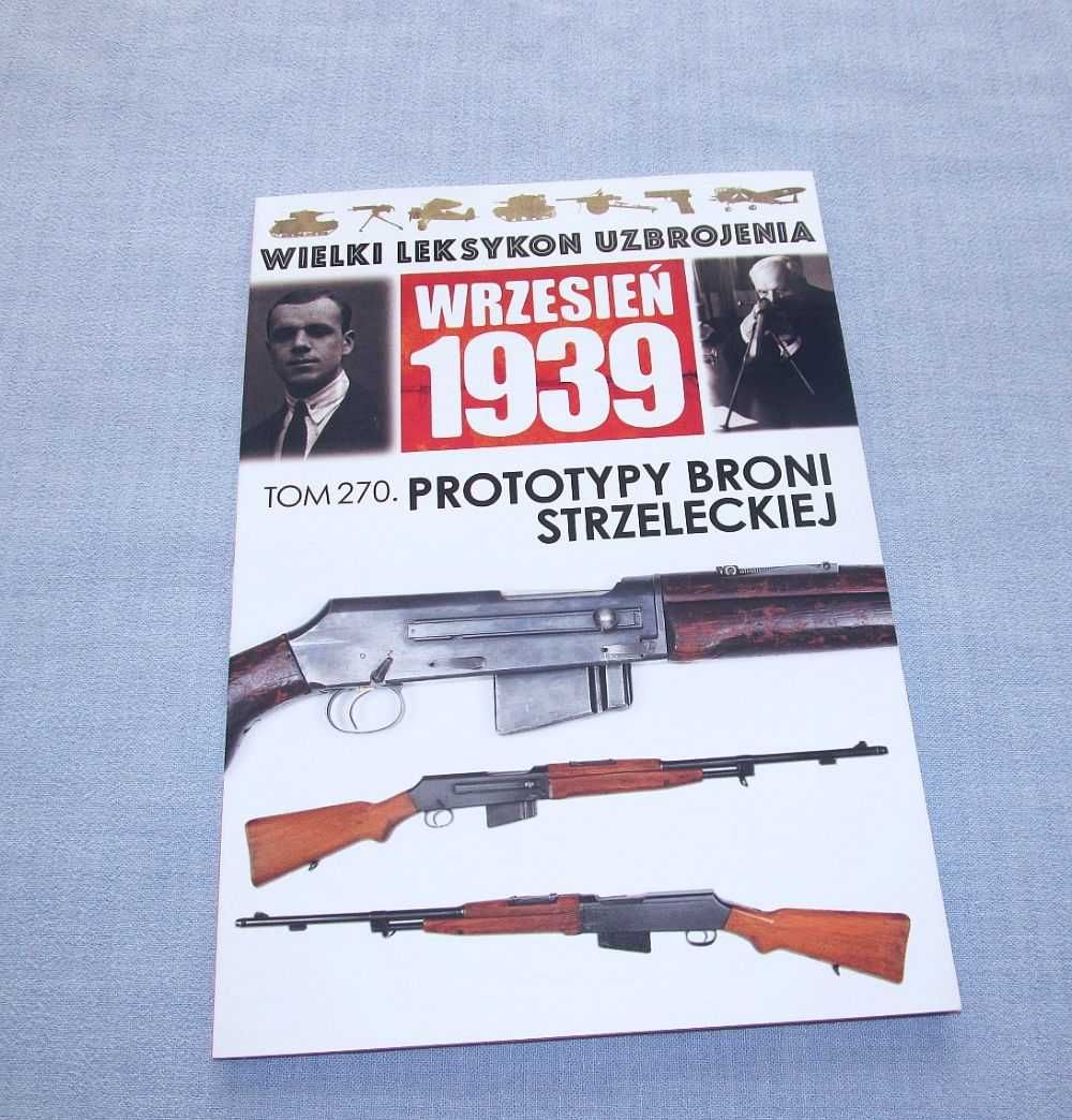 Wielki Leksykon Uzbrojenia Tom 270 Prototypy broni strzeleckiej