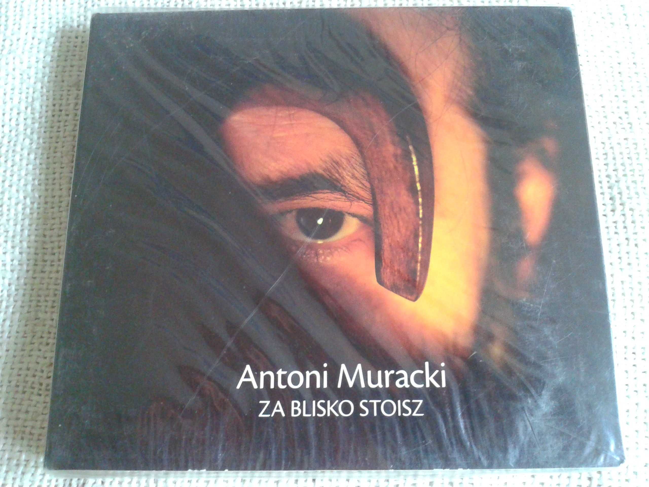 Antoni Muracki – Za Blisko Stoisz  CD