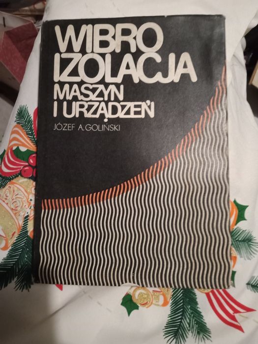 Józef Goliński Wibroizolacja maszyn i urządzeń.