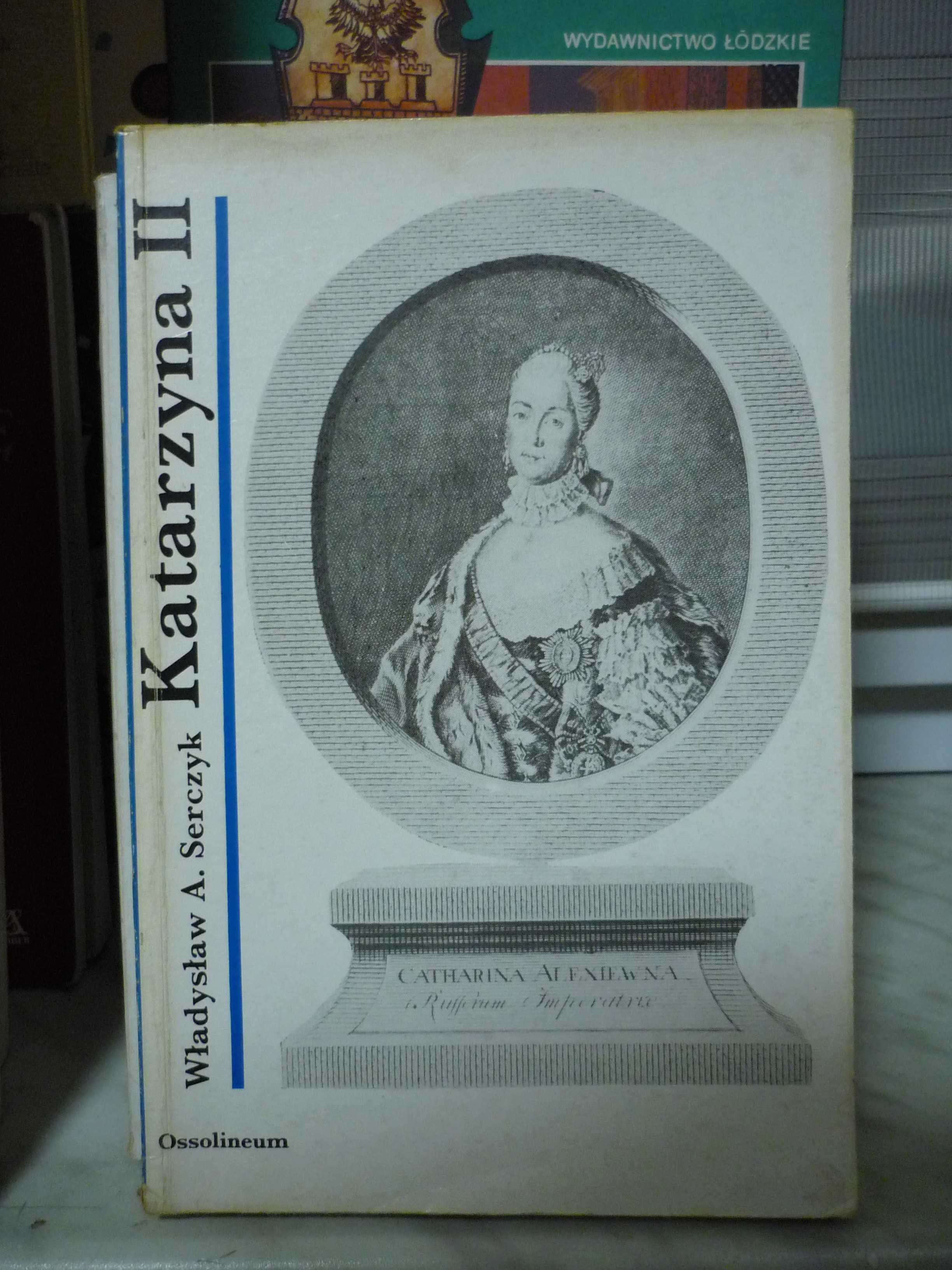 Katarzyna II , Władysław A.Serczyk.
